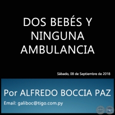 DOS BEBS Y NINGUNA AMBULANCIA - Por ALFREDO BOCCIA PAZ - Sbado, 08 de Septiembre de 2018